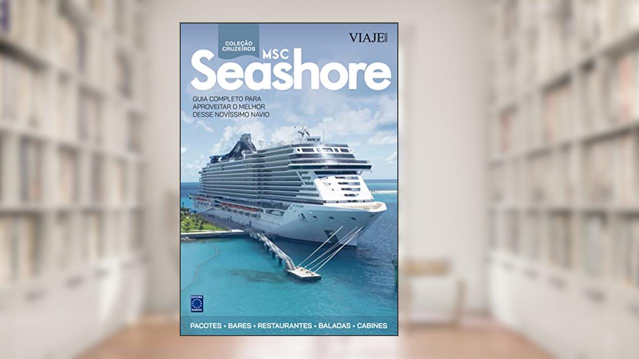 Coleção Cruzeiros - MSC Seashore, do autor Editora Europa