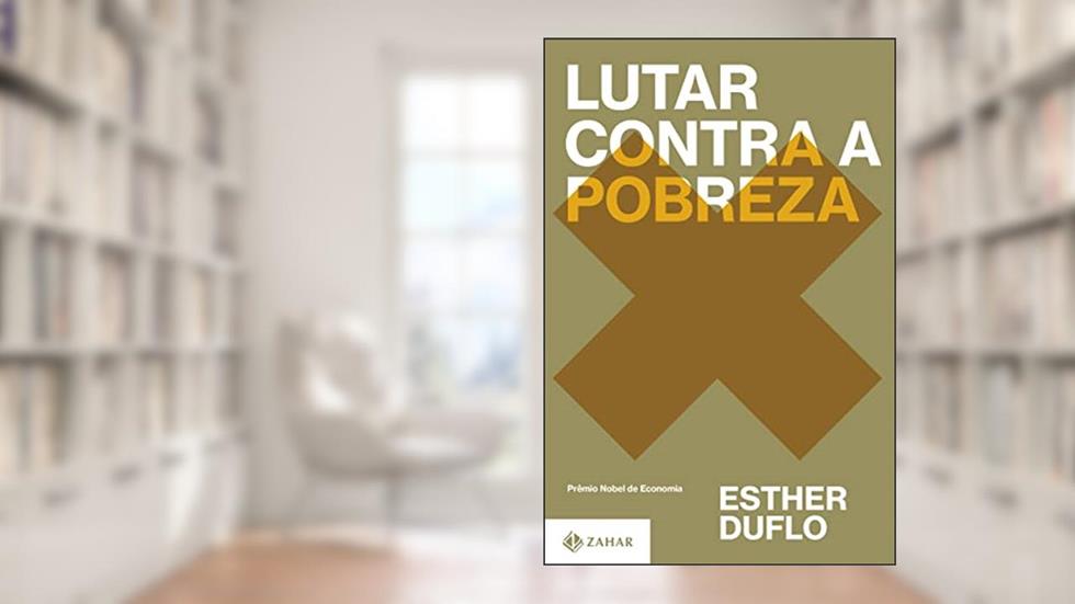Lutar contra a pobreza, do autor Esther Duflo