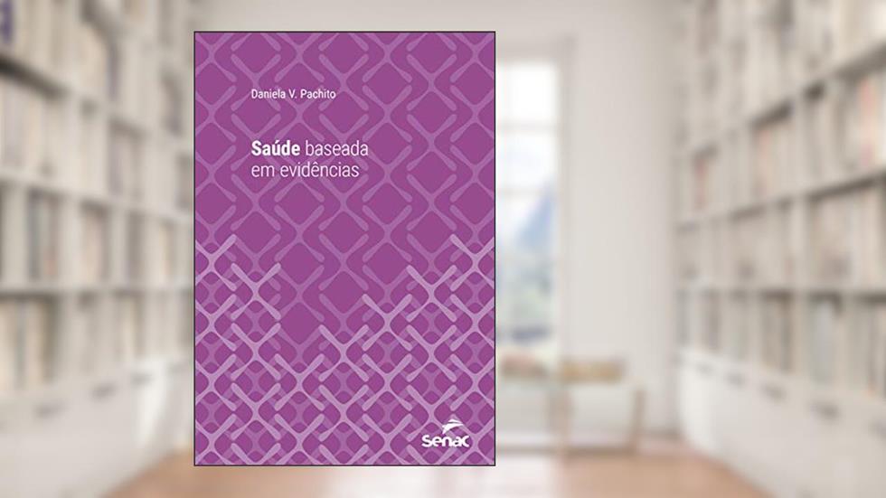 Saúde baseada em evidências (Série Universitária), do autor Daniela V. Pachito