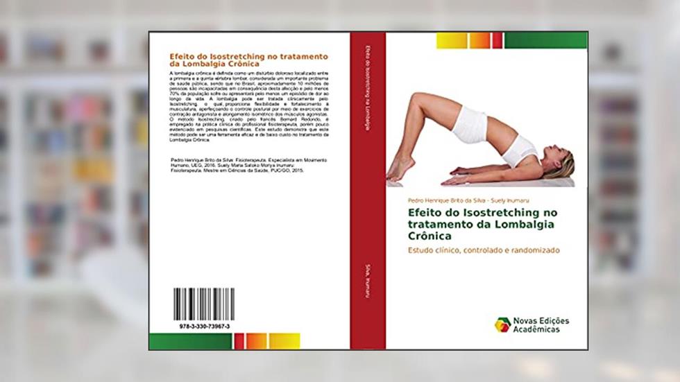 Efeito do Isostretching no tratamento da Lombalgia Crônica: Estudo clínico, controlado e randomizado, do autor Pedro Henrique Brito da Silva; Suely Inumaru