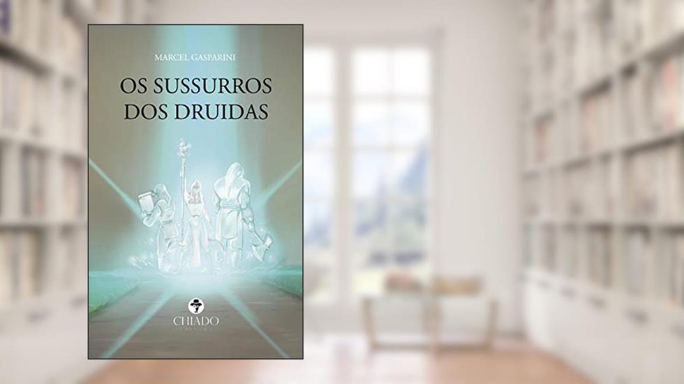 Os Sussurros dos Druídas, do autor Marcel Gasparinni