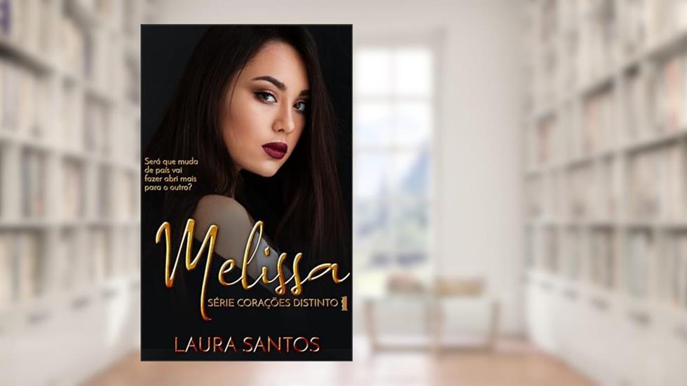 Melissa (Serie Corações Distintos Livro 1), do autor Laura Santos