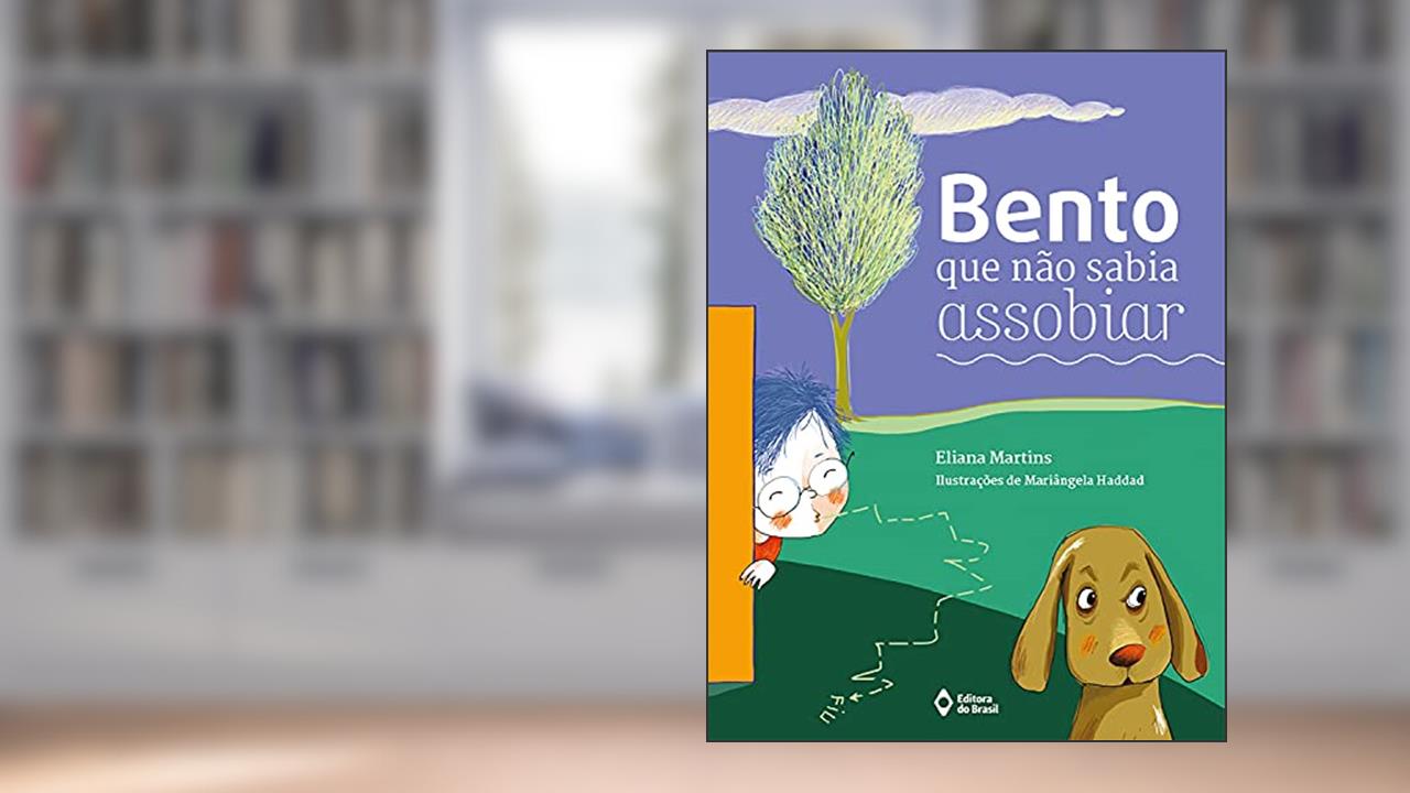 Bento que não sabia assobiar, do autor Eliana Martins