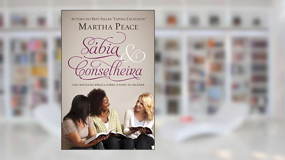 Sábia e Conselheira, do autor Martha Peace