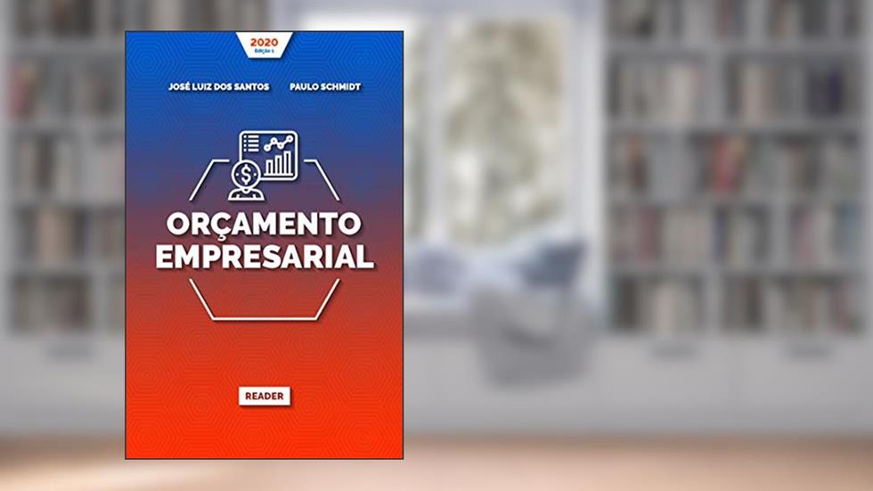 ORÇAMENTO EMPRESARIAL, do autor José Luiz dos Santos; Paulo Schmidt