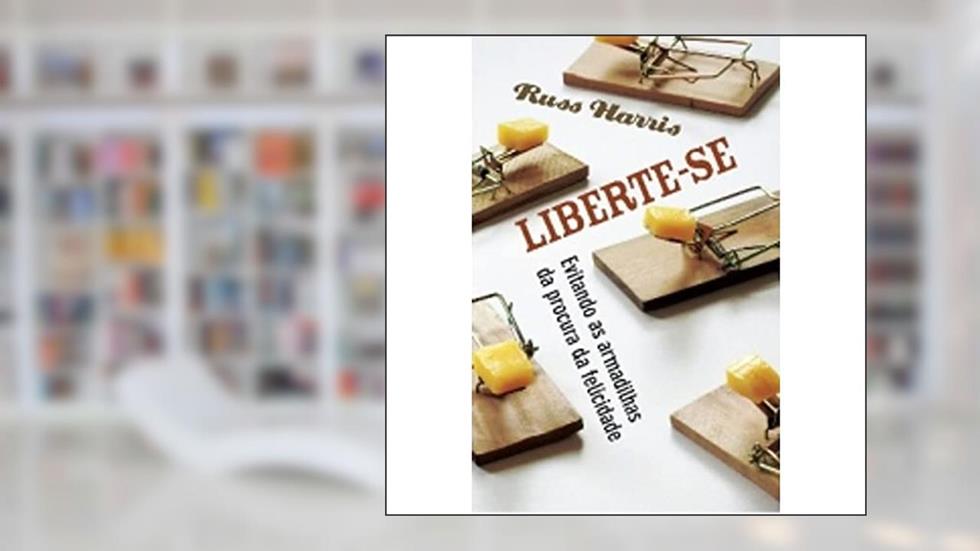 Liberte-Se, do autor Russ Harris