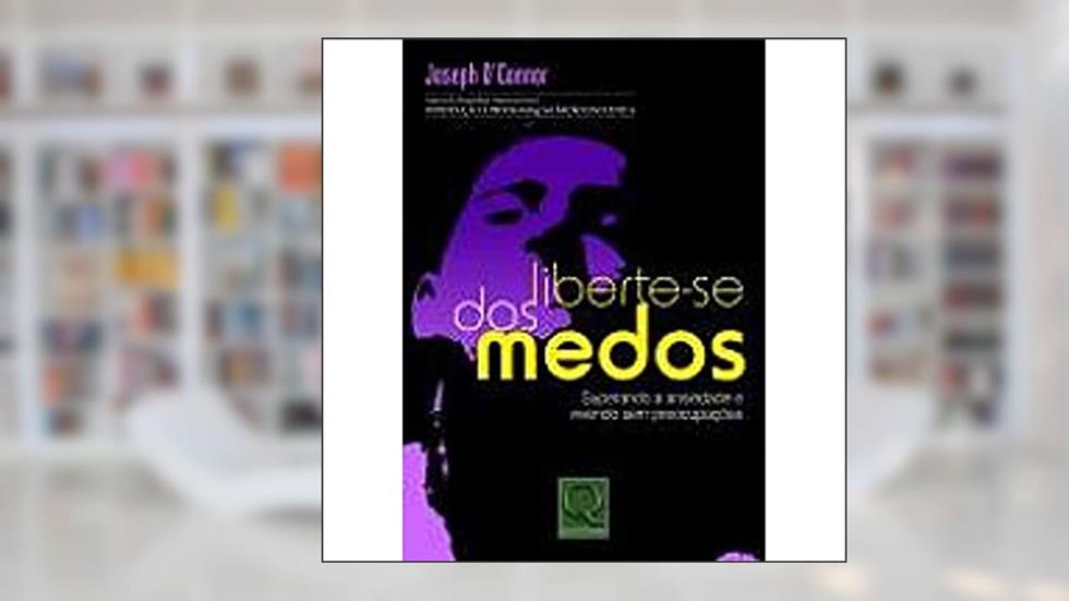 Liberte-se dos Medos, do autor Joseph O'Connor