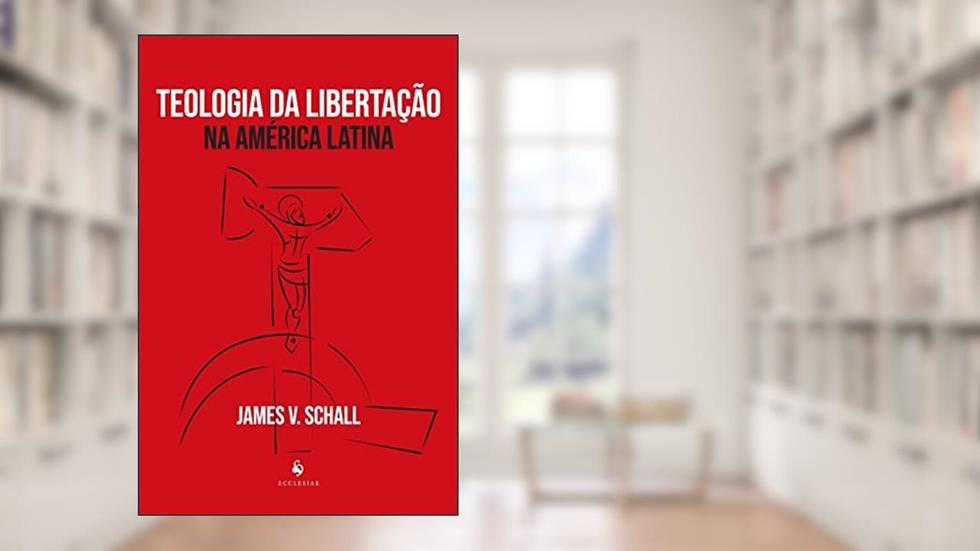 Teologia Da Libertação Na América Latina, do autor S.j. James V. Schall