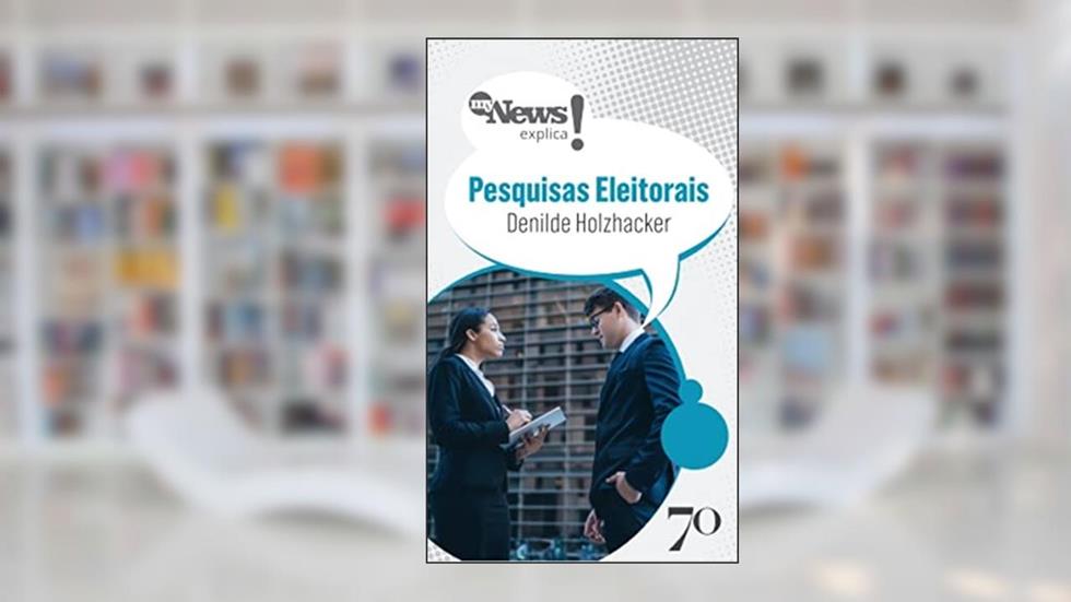 MyNews Explica - Pesquisas Eleitorais, do autor Denilde Holzhacker