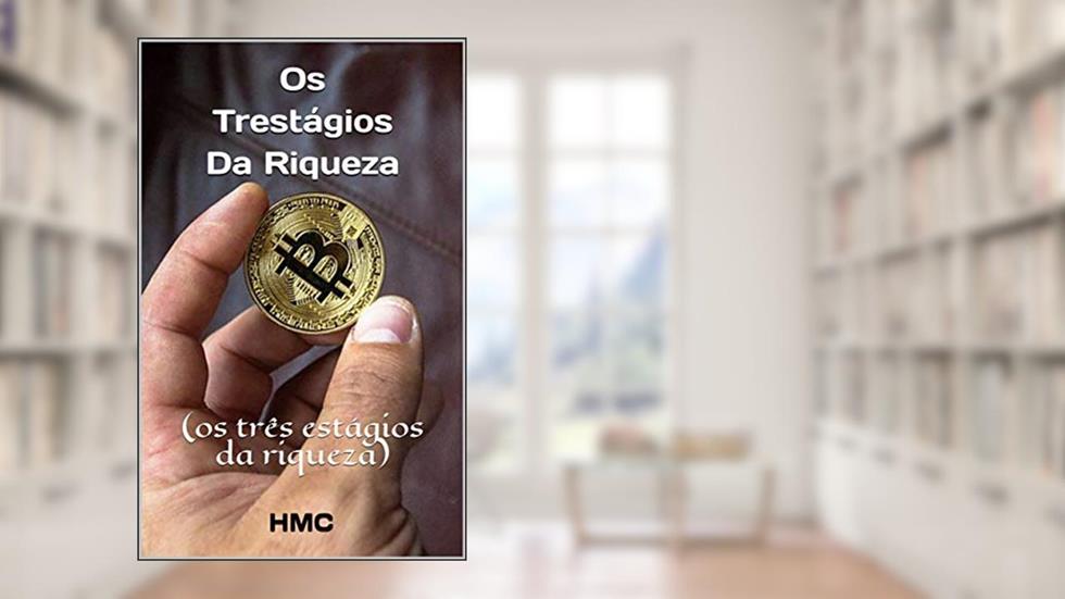 Os Trestágios Da Riqueza: (os três estágios da riqueza) (Energia), do autor HMC Editora