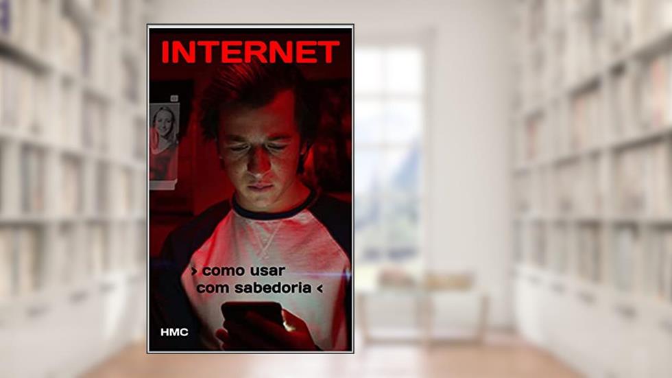 INTERNET: > como usar com sabedoria <, do autor HMC