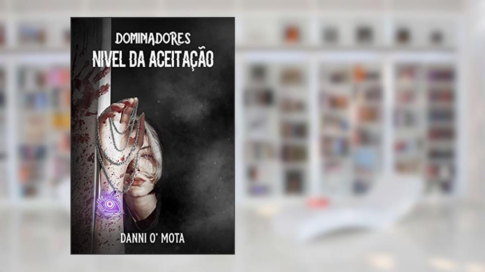Dominadores: Nível da Aceitação, do autor Danni O'Mota