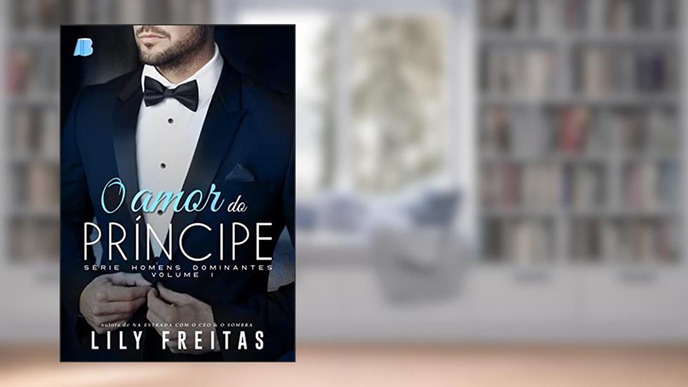 O Amor do Príncipe: 1, do autor Lily Freitas