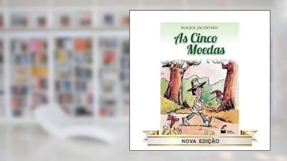 As Cinco Moedas, do autor Roque Jacintho
