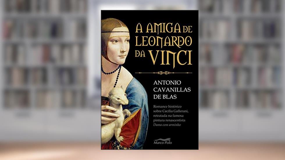 A amiga de Leonardo da Vinci, do autor Antonio Cavanillas de Blas