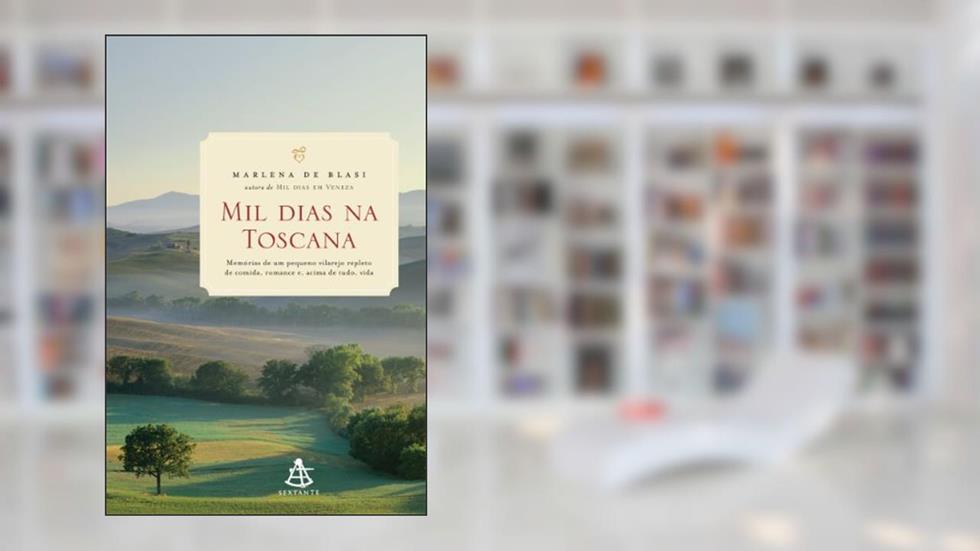 Mil dias na Toscana, do autor Marlena De Blasi