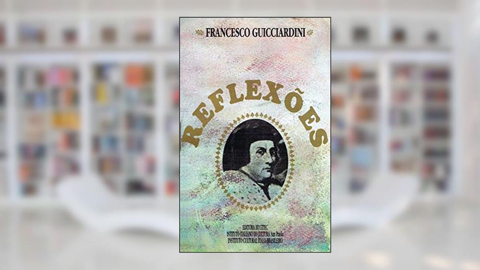 Reflexões, do autor Francesco Giucciardini