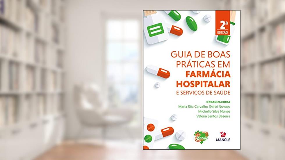 Guia de boas práticas em farmácia hospitalar e serviços de saúde, do autor Maria Rita Carvalho Garbi Novaes