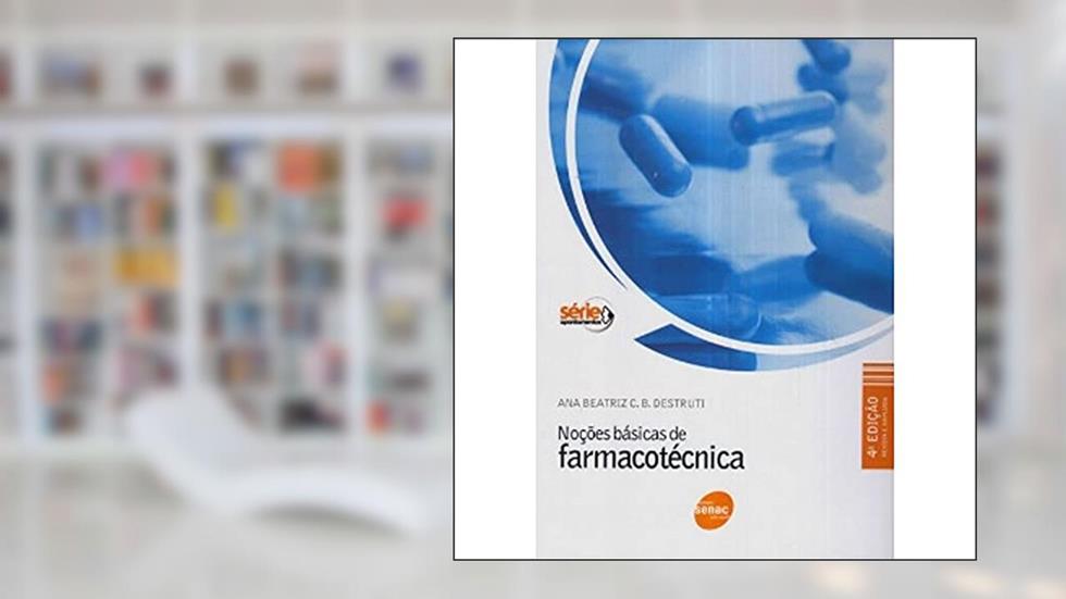 Noções Básicas de Farmacotécnica, do autor Ana Beatriz Castello Branco Destruti