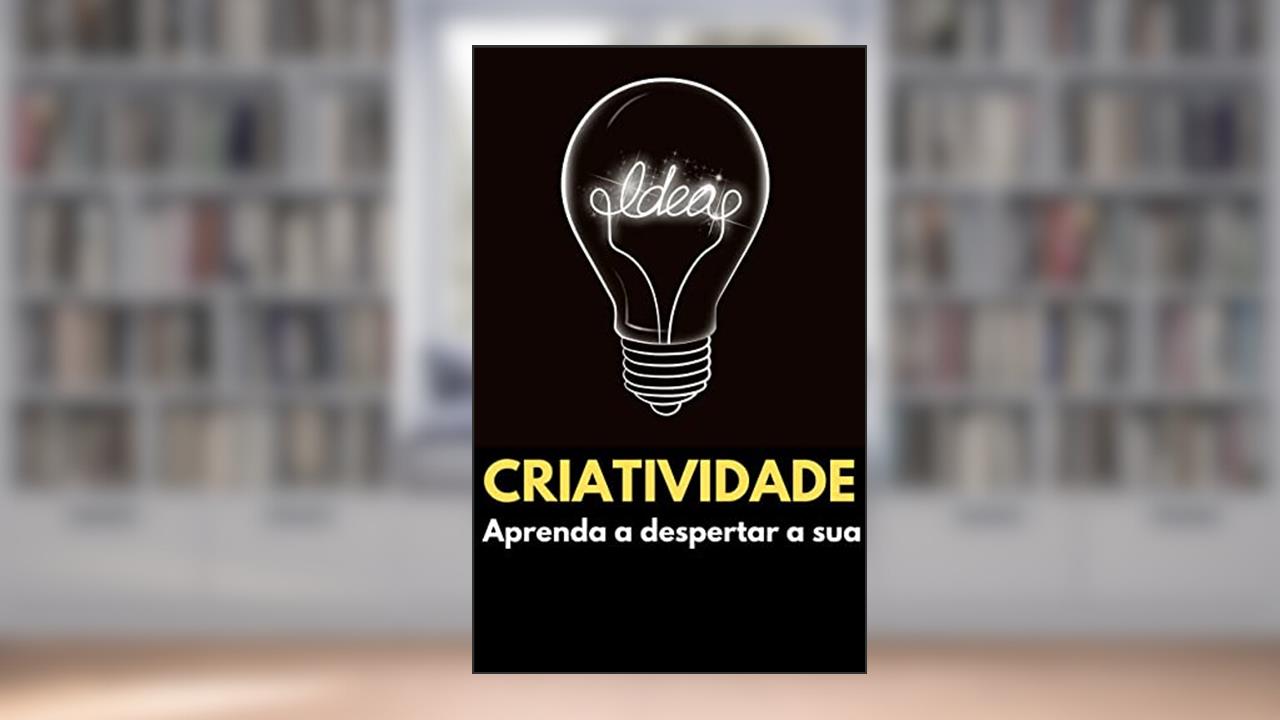 Criatividade: Aprenda a despertar a sua, do autor Matheus Rothe