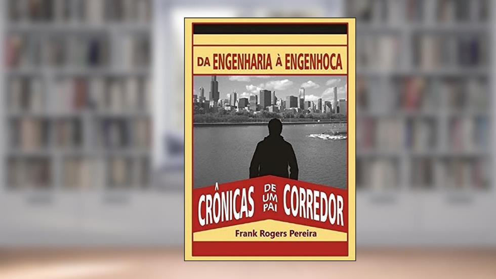 Da Engenharia À Engenhoca, do autor Frank Rogers Pereira