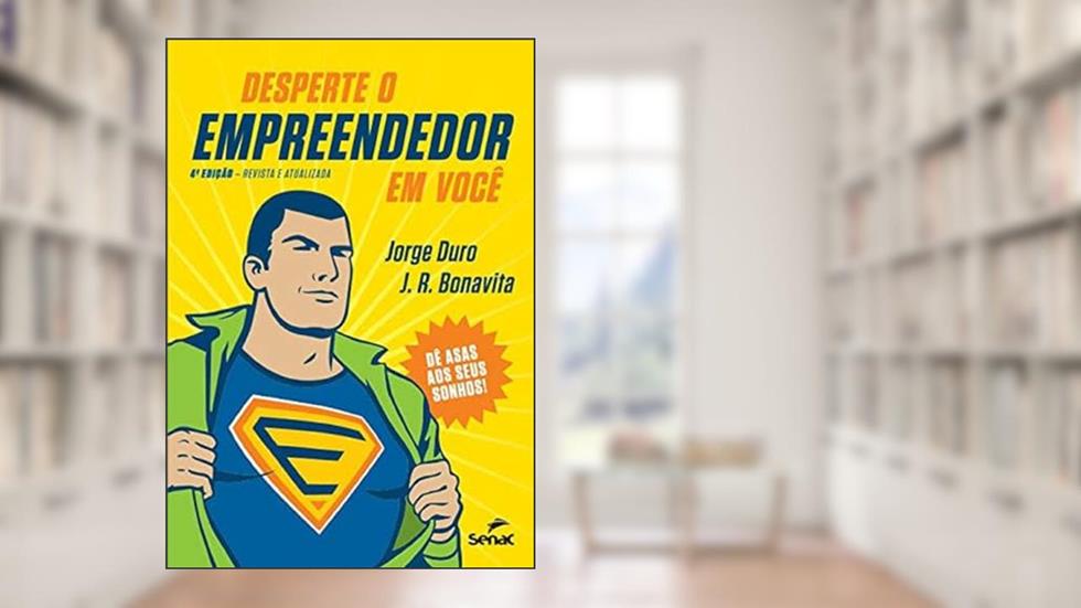 Desperte o Empreendedor em Você: dê Asas aos Seus Sonhos!, do autor Jorge Duro; J. R. Bonavita