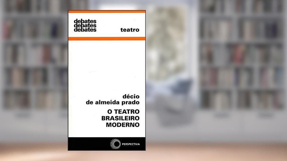 O teatro brasileiro moderno: 211, do autor Décio de Almeida Prado