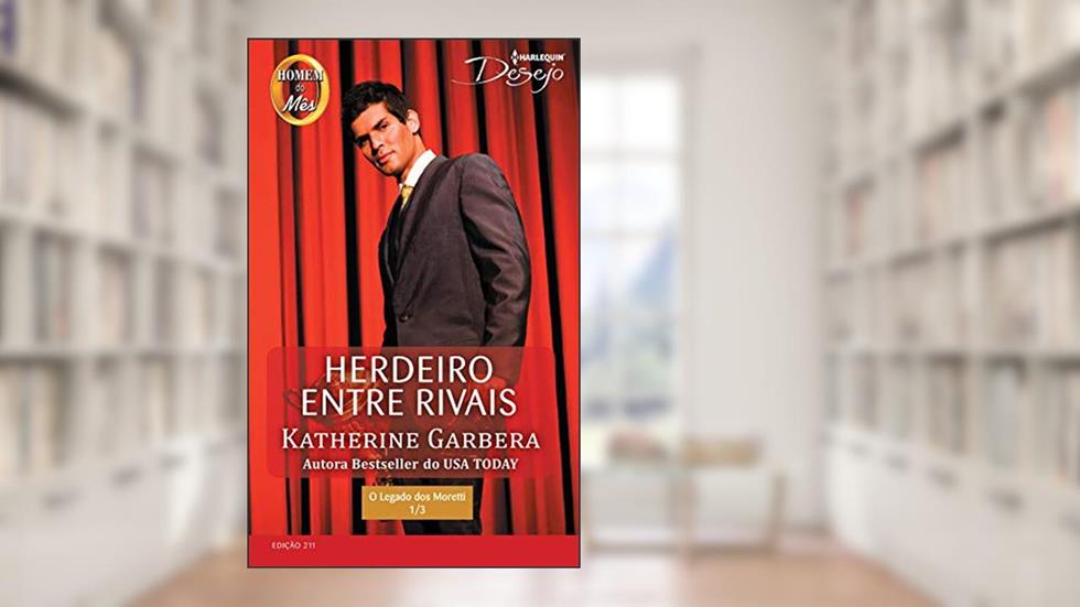 Herdeiro Entre Rivais - Coleção Harlequin Desejo. Número 211, do autor Katherine Garbera