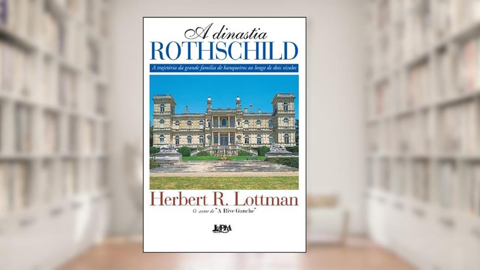 A Dinastia Rothschild, do autor Herbert R. Lottman