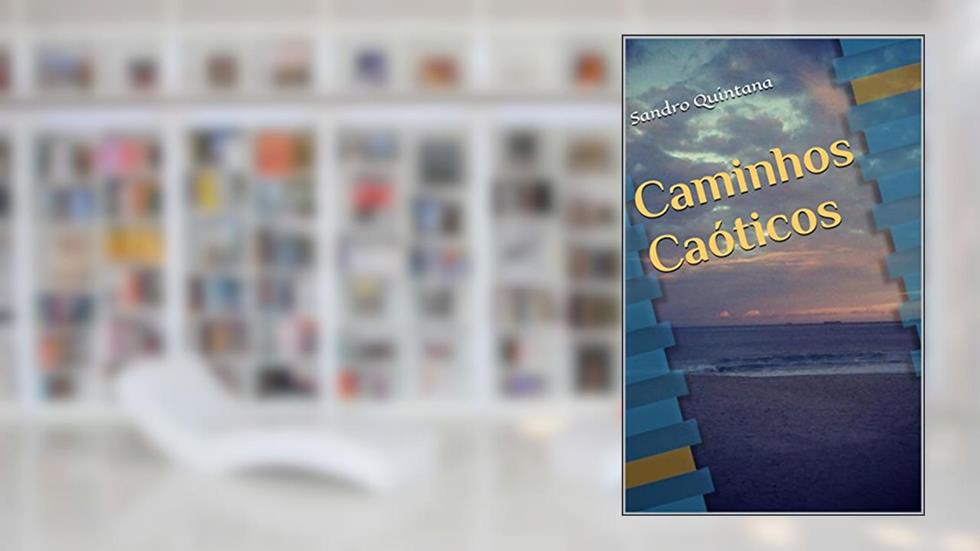 Caminhos Caóticos, do autor Sandro Quintana