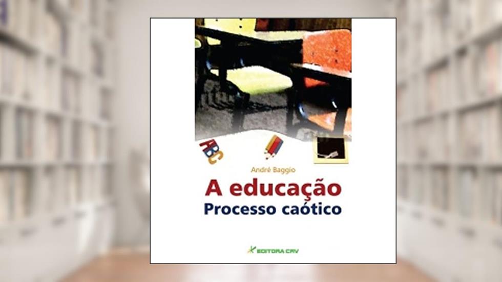 A educação processo caótico, do autor André Baggio