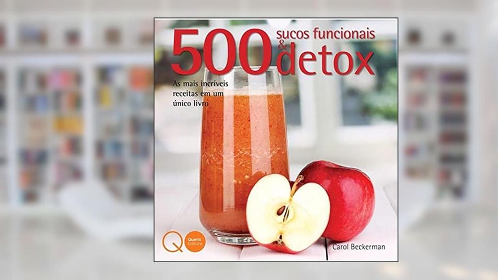 500 sucos funcionais & Detox, do autor Quarto Publishing