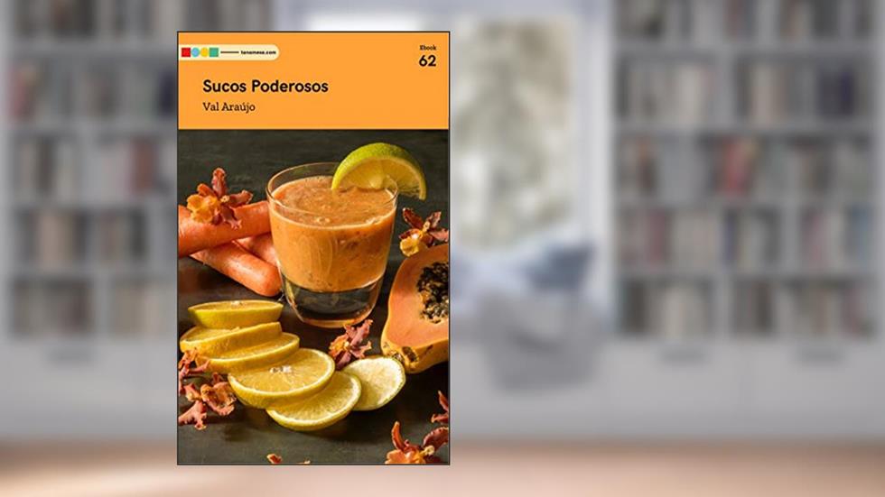 Sucos Poderosos: Tá na Mesa, do autor Atelier Gourmand; Valeria Araujo