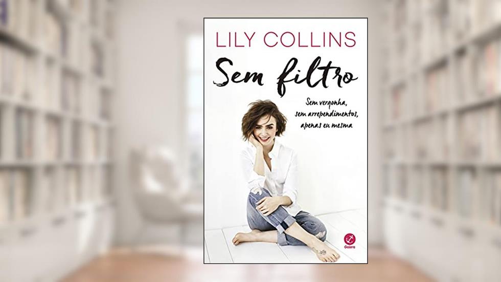 Sem filtro, do autor Lily Collins