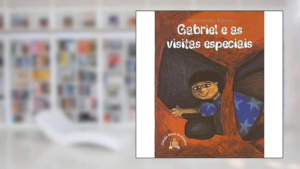 Gabriel e as Visitas Especiais - Coleção Moral da História, do autor Ana Constanca Katsuya