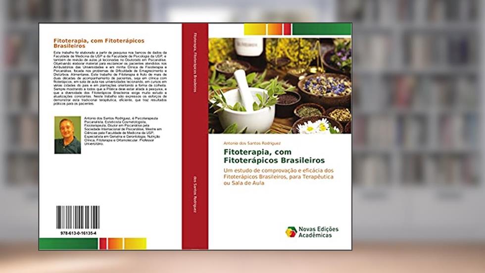 Fitoterapia, com Fitoterápicos Brasileiros: Um estudo de comprovação e eficácia dos Fitoterápicos Brasileiros, para Terapêutica ou Sala de Aula, do autor Antonio dos Santos Rodriguez