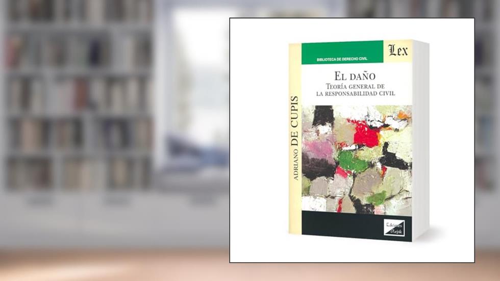 Daño. Teoría General de la Responsabilidad Civil, do autor Adriano De Cupis