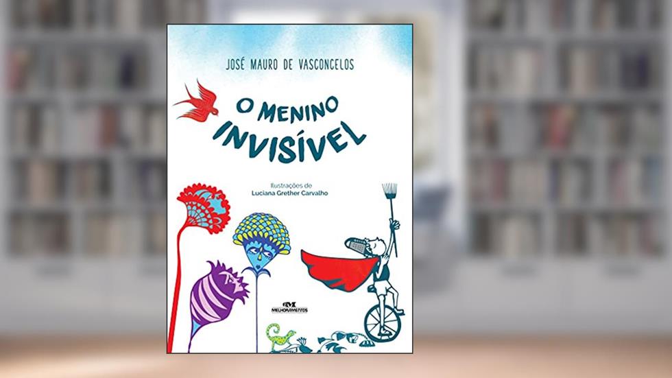 O menino invisível, do autor José Mauro de Vasconcelos