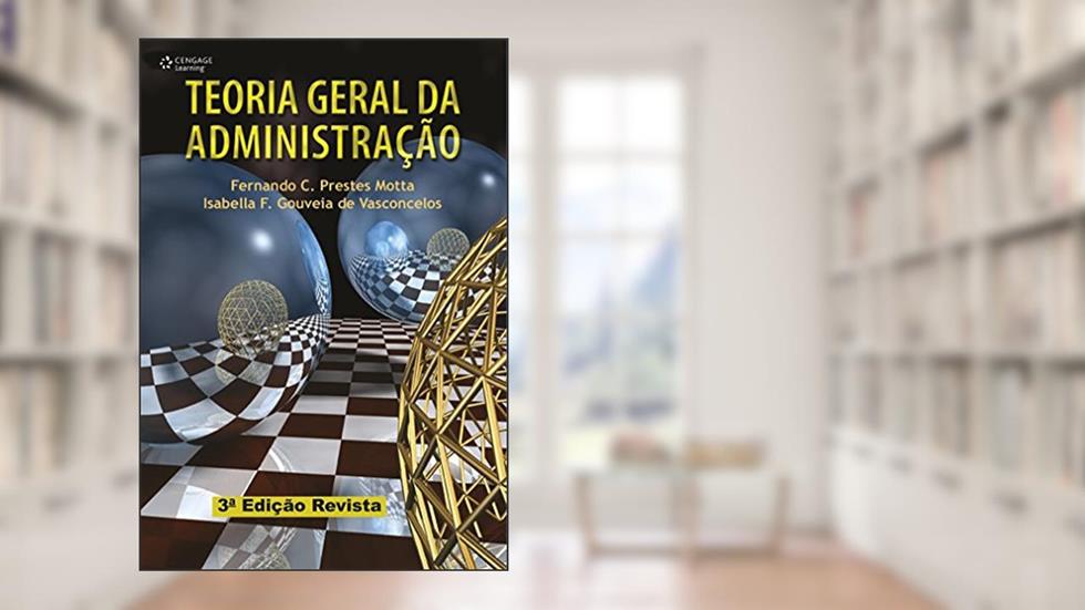 Teoria geral da administração, do autor Fernando Motta
