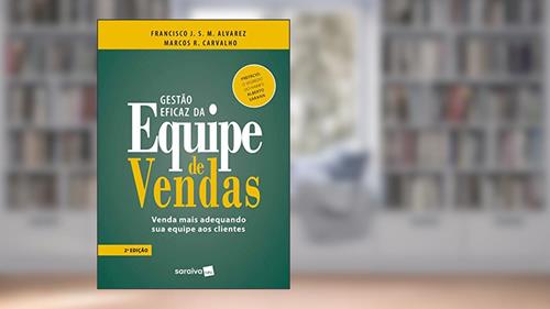 Capa de Gestão Eficaz Da Equipe De Vendas, do autor Marcos Roberto Carvalho; Francisco Javier Sebastian Mendizabal Al
