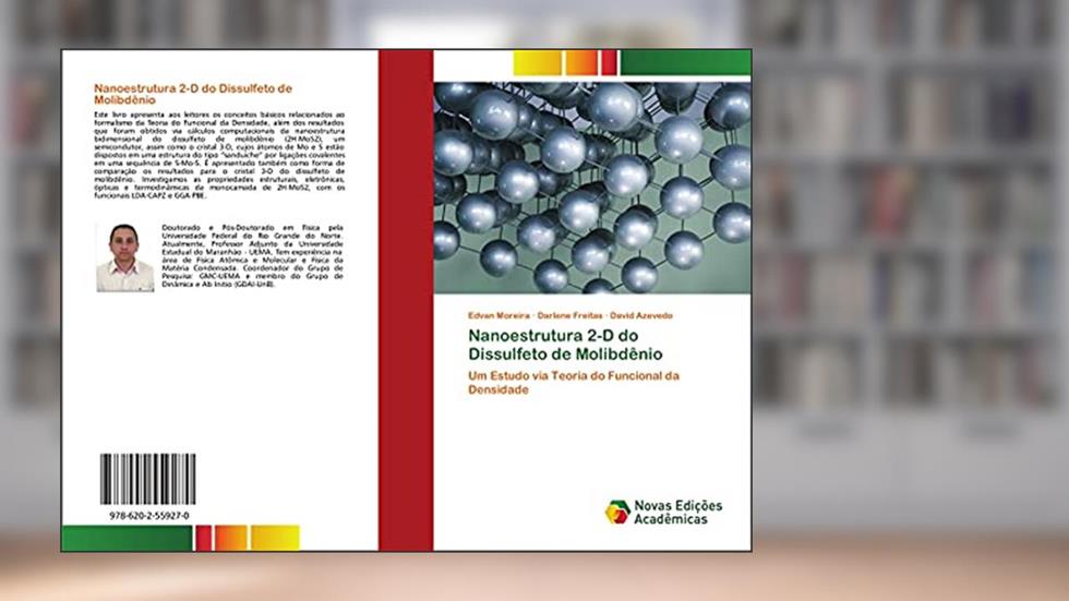 Nanoestrutura 2-D do Dissulfeto de Molibdênio: Um Estudo via Teoria do Funcional da Densidade, do autor Edvan Moreira; Darlene Freitas; David Azevedo