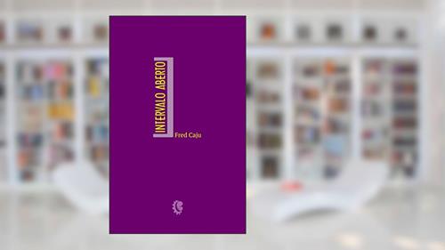 Capa de Intervalo Aberto, do autor Fred Caju