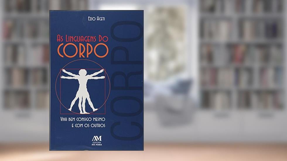 As linguagens do corpo, do autor Ezio Aceti