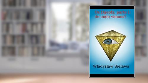 Capa de Os Dgeofs, parte I: De onde viemos?, do autor Wladyslaw Sielawa