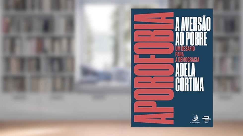 Aporofobia, a aversão ao pobre: Um desafio para a democracia, do autor Adela Cortina