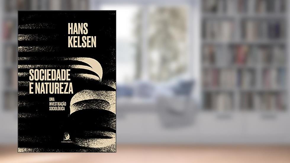 Sociedade e Natureza: uma Investigação Sociológica, do autor Hans Kelsen