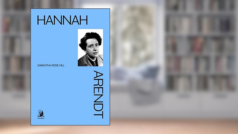 Hannah Arendt, do autor Samantha Rose Hill