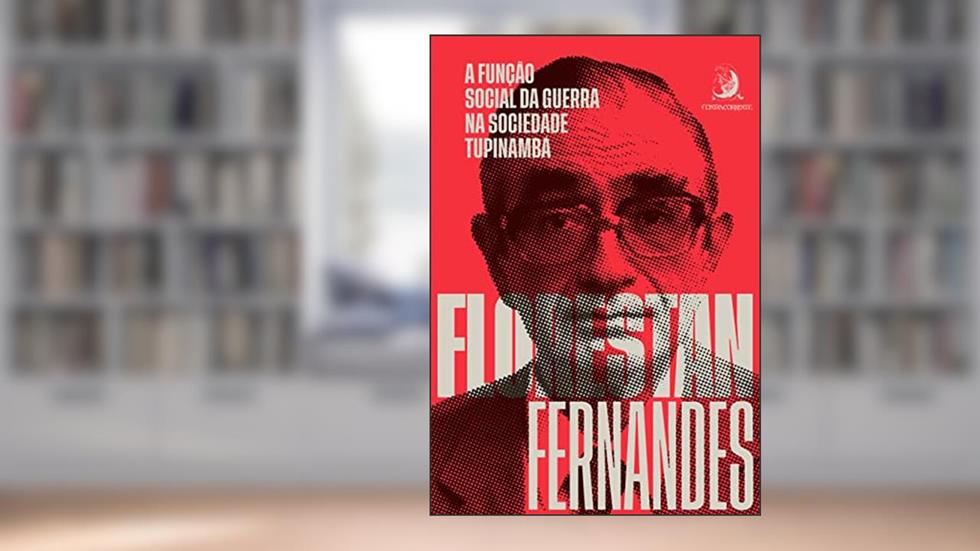A Função Social da Guerra na Sociedade Tupinambá, do autor Florestan Fernandes