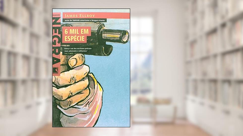 6 mil em espécie, do autor James Ellroy