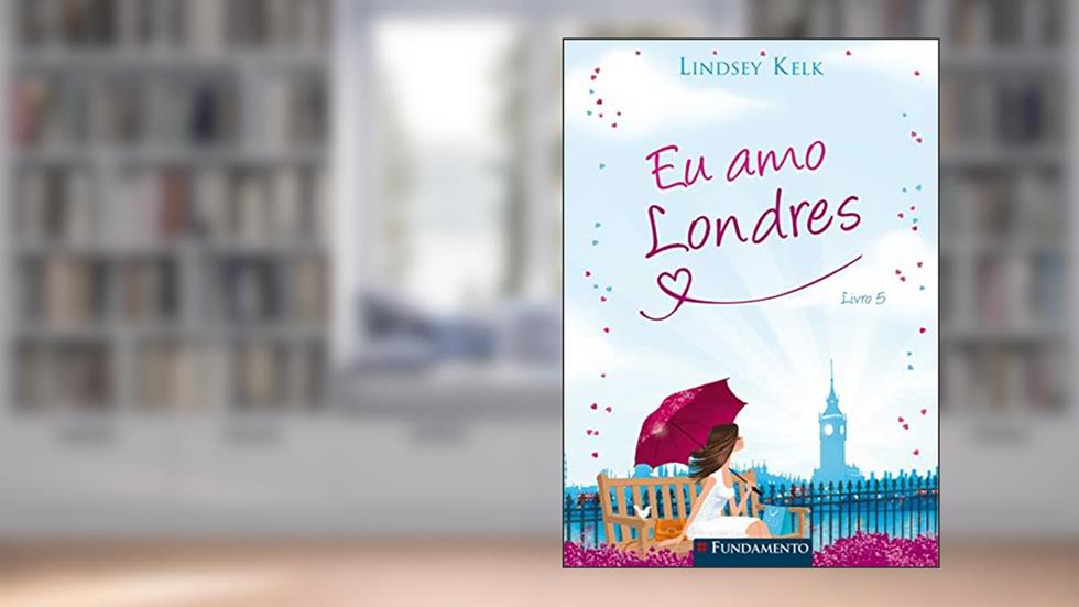 Eu Amo Londres, do autor Lindsey Kelk